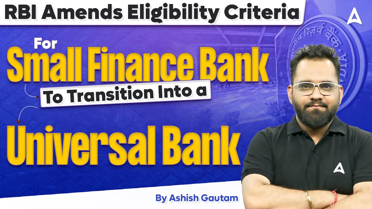 RBI Amends Eligibility Criteria | For Small Finance Banks to Transition Into a Universal Bank