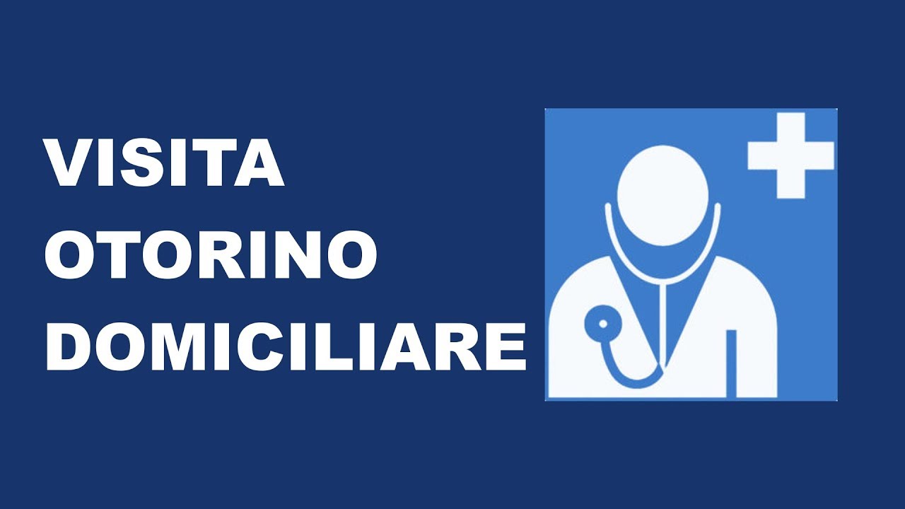 TAPPO DI CERUME VISITA OTORINO DOMICILIARE
