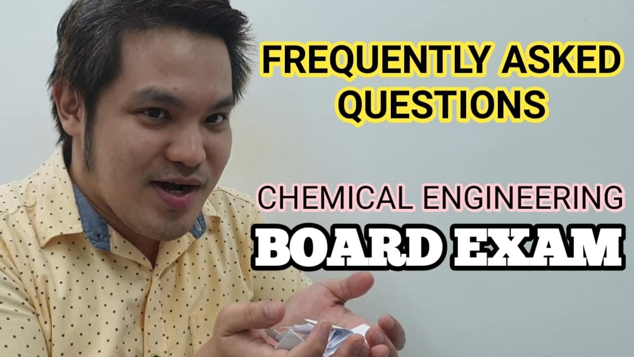 CHEMICAL ENGINEERING BOARD EXAM - FREQUENTLY ASKED QUESTIONS