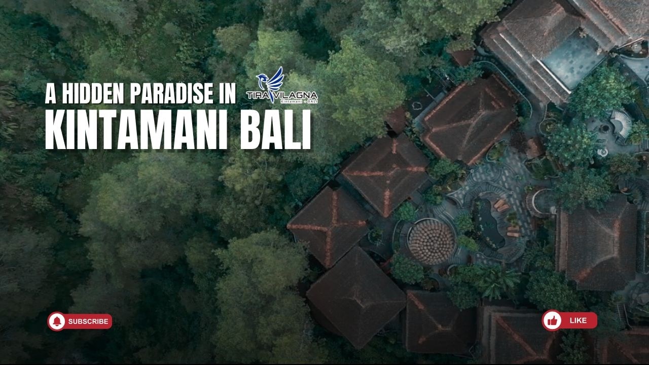 TIRA VILAGNA BALI - LUXURY NATURE STAY IN KINTAMANI