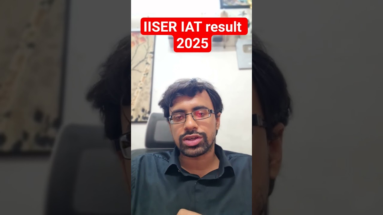 IISER IAT 2025 #IISER2025 #IATResult #ScienceAspirants