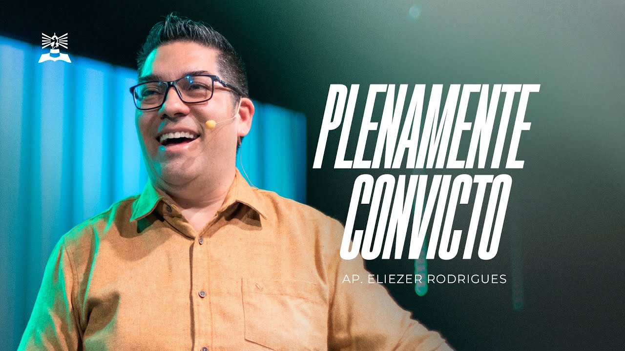 PLENAMENTE CONVICTO | AP. ELIEZER RODRIGUES | CULTO DA FAMÍLIA | NOITE