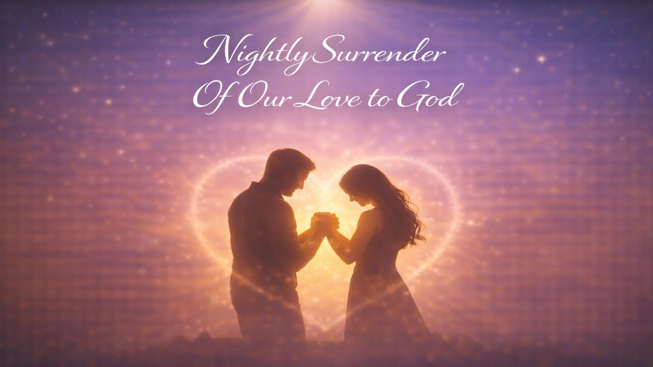 Nightly Surrender of Our Love to God ❤️ | Godly Love Song