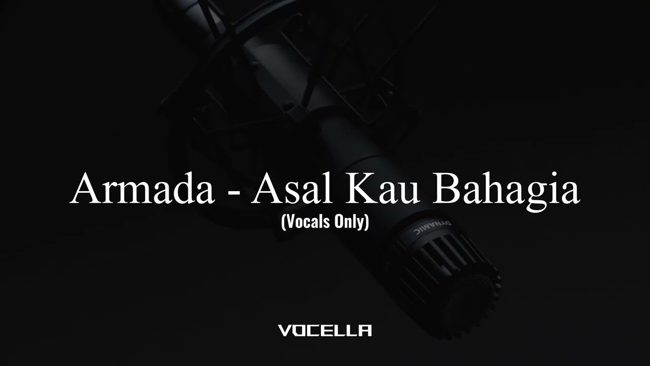 Armada - Asal Kau Bahagia (Acapella/Vocals Only)