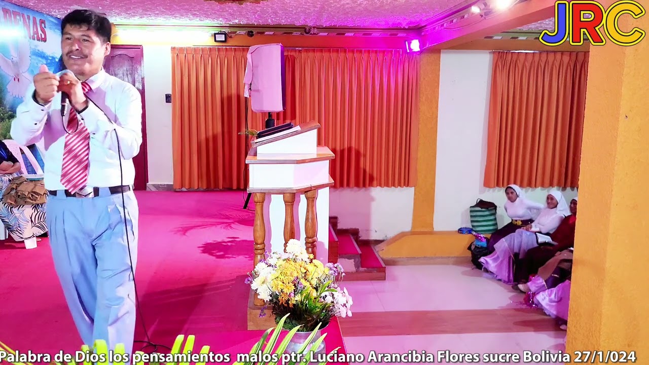 Palabra de Dios de los pensamientos malos ptr.Luciano Arancibia Flores sucre Bolivia 27/1024