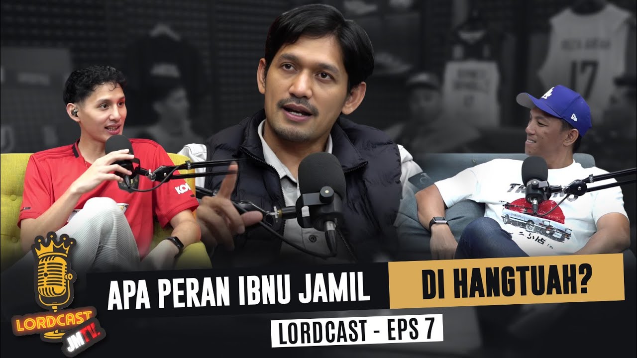 APA PERAN IBNU JAMIL DI HANGTUAH? | LORDCAST EPS 7