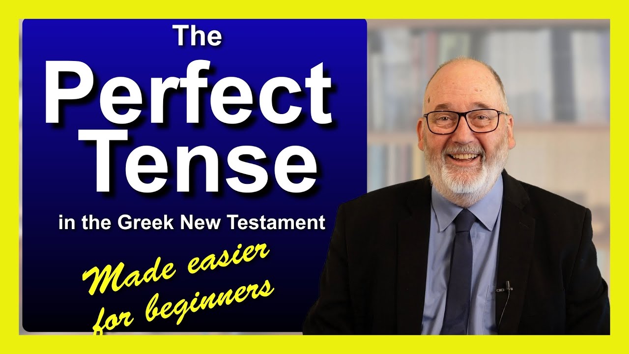 30 Perfect tense in Greek NT made easier for beginners Ver1 2024