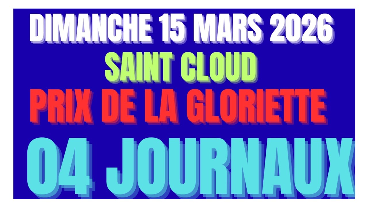 PRIX DE LA GLORIETTE 04 QUATRE JOURNAUX WEEKEND GAZETTE GENY COURSE PARIS TURF DIMANCHE 15/03/26