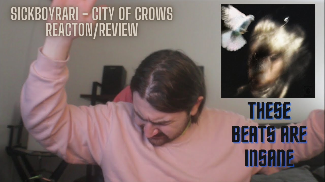 Sickboyrari - City of Crows REACTION/REVIEW