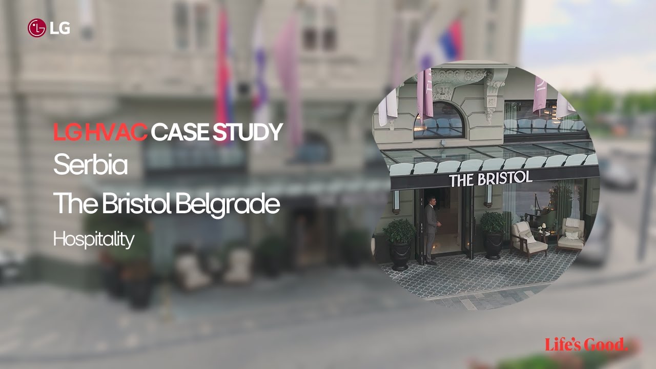LG HVAC: VRF Multi V and Hydro Kit Case Study Hotel Solution_Bristol Belgrade Serbia ∣ LG