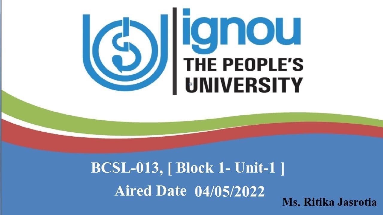 BCSL-013, [ Block 1- Unit-1 ]