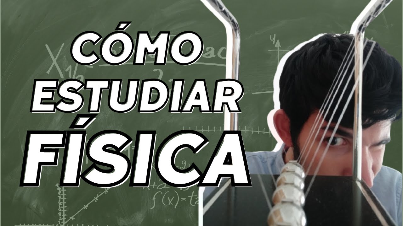 CÓMO ESTUDIAR FÍSICA [5+1 TIPS] - Aprender Fisica desde cero, resolver problemas...