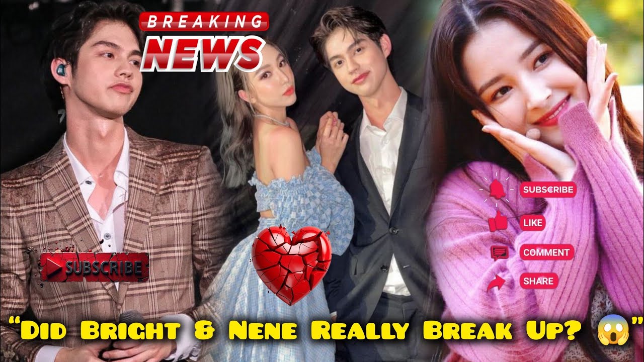 BREAK UP RUMOR SPARK😱🔥:Bright Vachirawit and NenePornnappan one of asia celebrity couple are on edge