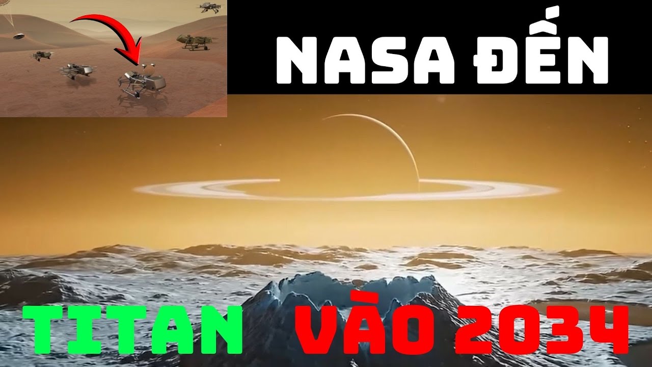 NASA Đến Titan 2034 - Để Làm Gì?