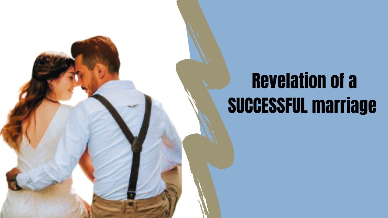Revelation of a successful marriage//the secret of a successful marriage life