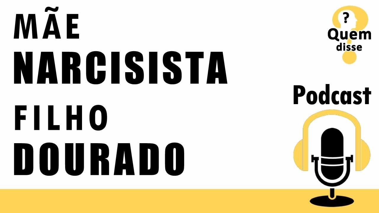 MÃE NARCISISTA E O FILHO DOURADO - Família Tóxica