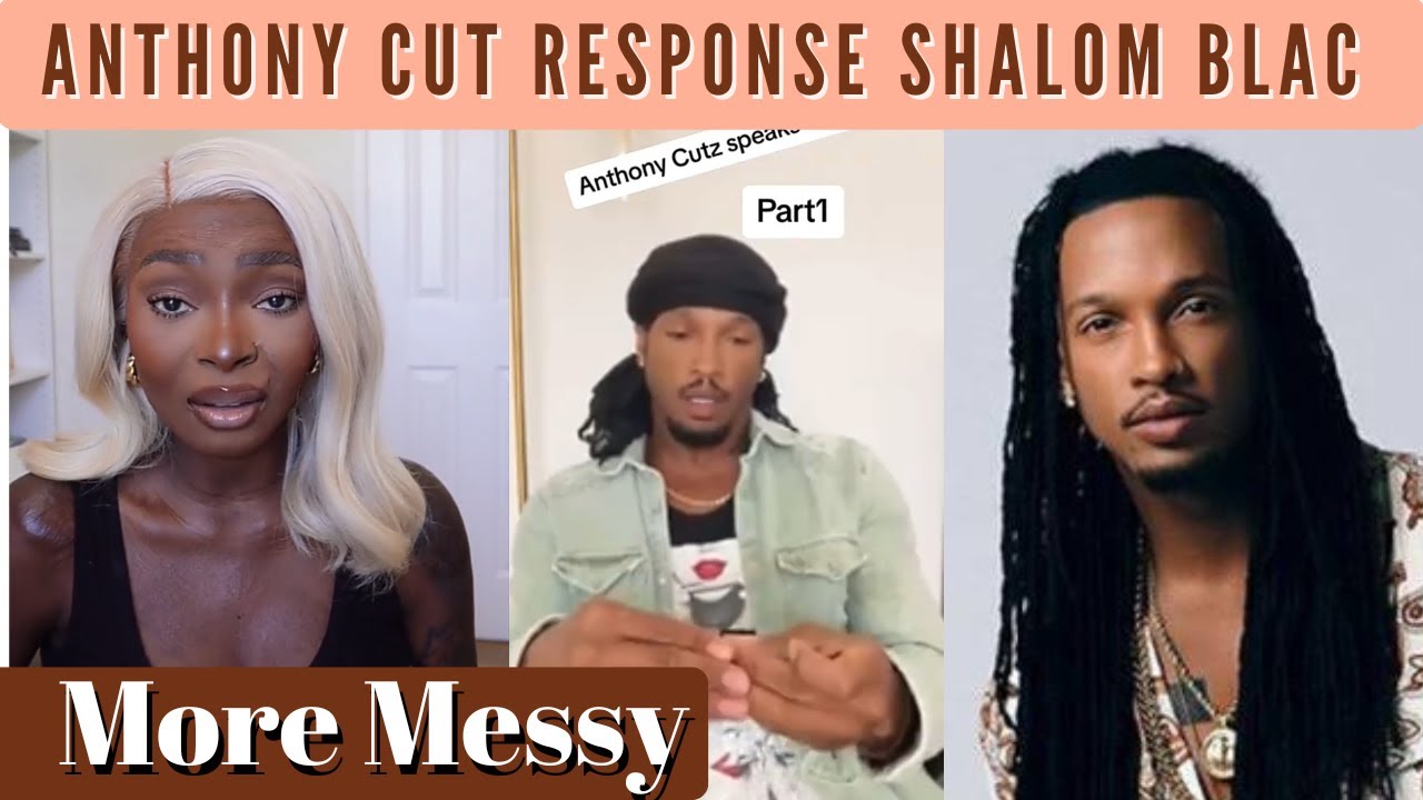 Update - Anthony Cut Speak Up On The Shalom Blac Vs Anthony Cut Drama