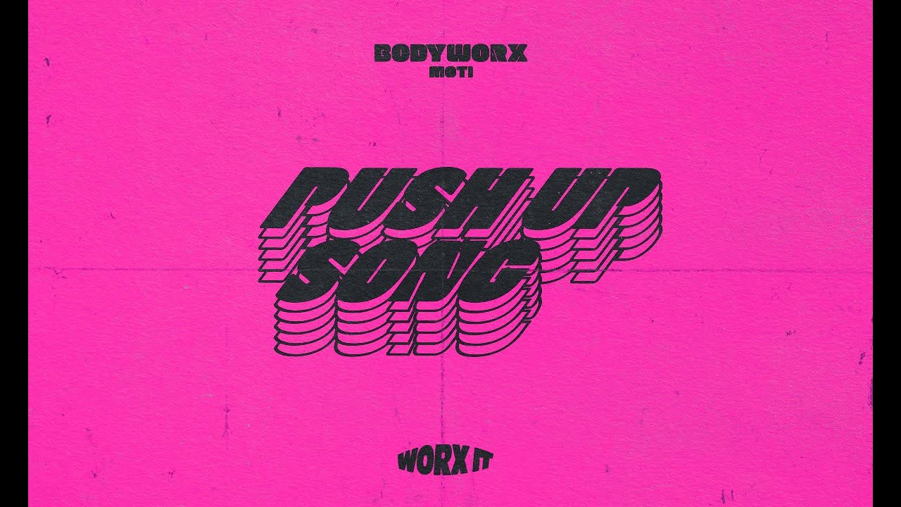 BODYWORX x MOTi - The Push Up Song