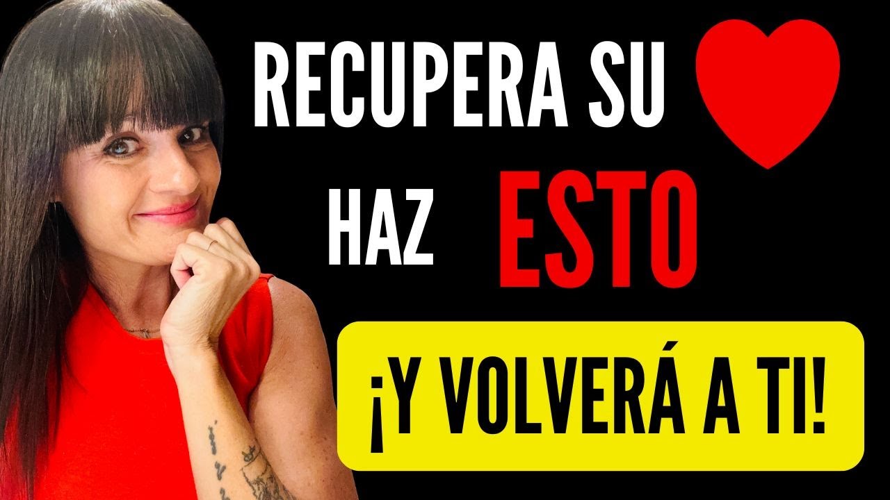😍C&oacute;mo RECUPERAR A TU EX con esta Asombrosa T&Eacute;CNICA para RECONQUISTAR SU  ❤️ sin rogarle