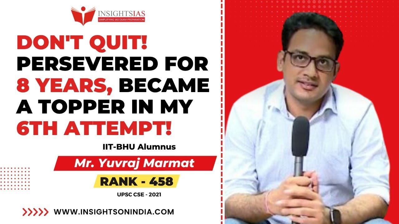 Don't quit! Persevered for 8 years,became a topper in 6th attempt! Yuvraj Marmat(AIR-458)|UPSC 2021
