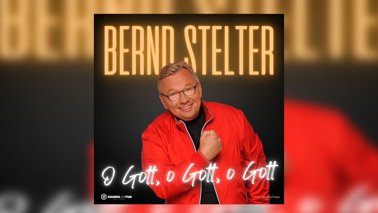 Bernd Stelter - O Gott, o Gott, O Gott (offizielles Musikvideo)