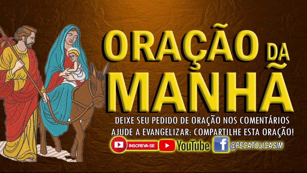 ORAÇÃO DA MANHÃ = PODEROSA ORAÇÃO NOSSA SENHORA DO DESTERRO
