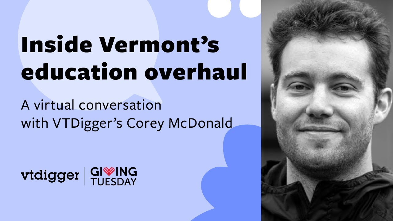 Inside Vermont's education overhaul: A virtual conversation with VTDigger's Corey McDonald