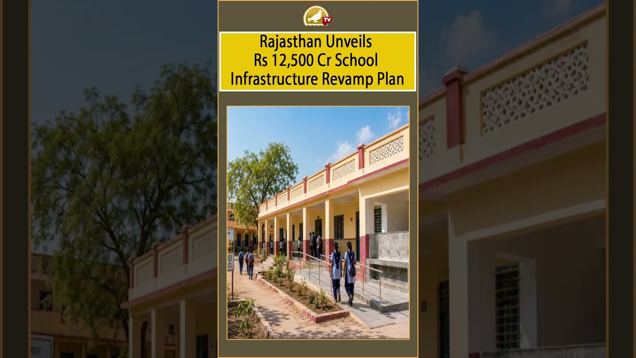 Rajasthan Unveils Rs 12,500 Cr School Infrastructure Revamp Plan