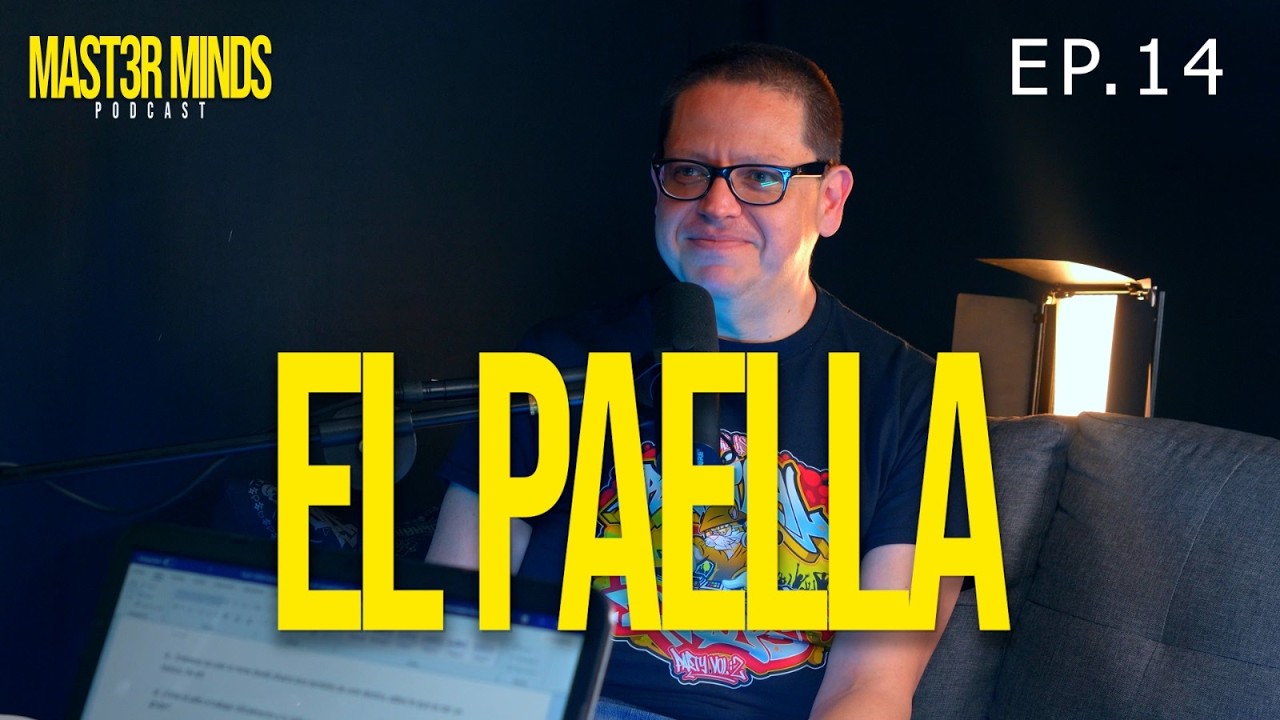 MAST3R MINDS Ep.14  ft. EL PAELLA