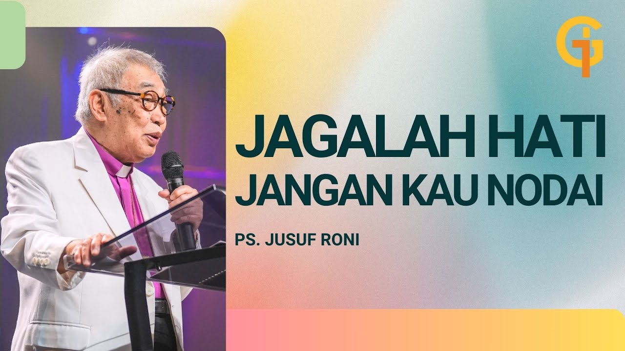 Jagalah Hati Jangan Kau Nodai- Ps. Jusuf Roni | GSJS Jakarta Flix Cinema MOI
