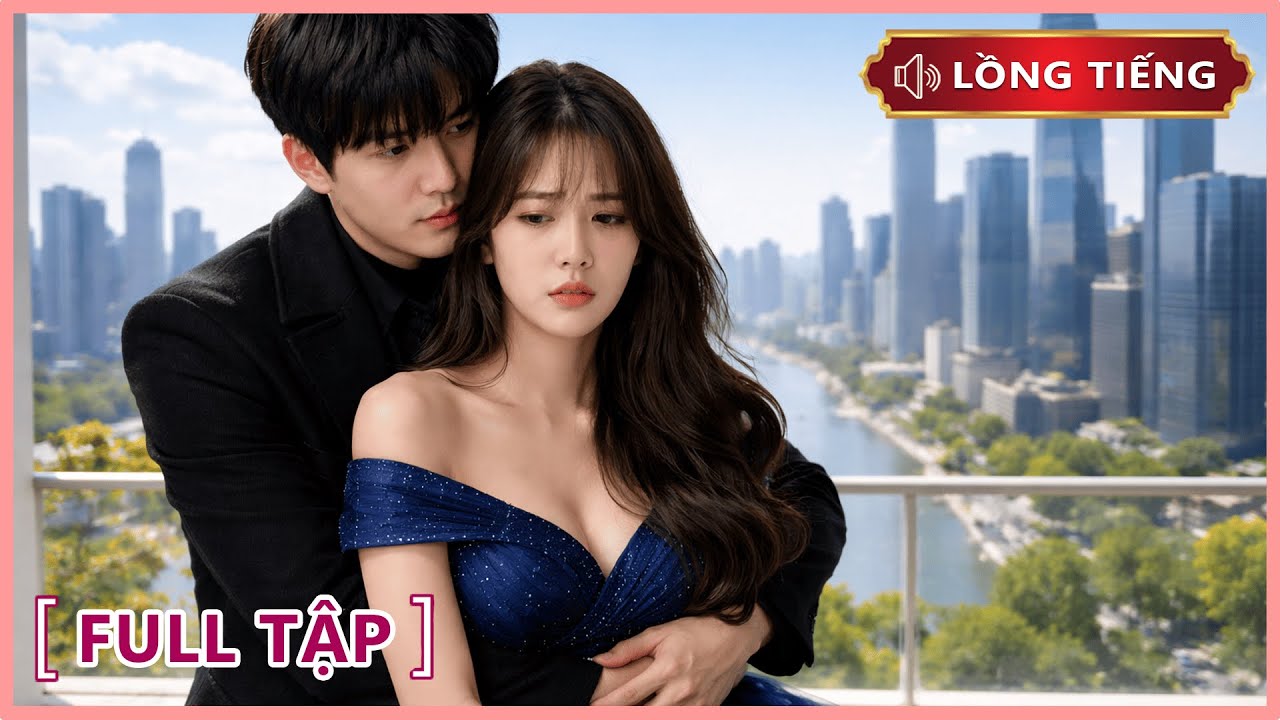 Tổng Tài nghe lời tiểu tam bỏ Vợ , Khi nhận ra sự thật anh ta điên cuồng theo đuổi lại Vợ cũ
