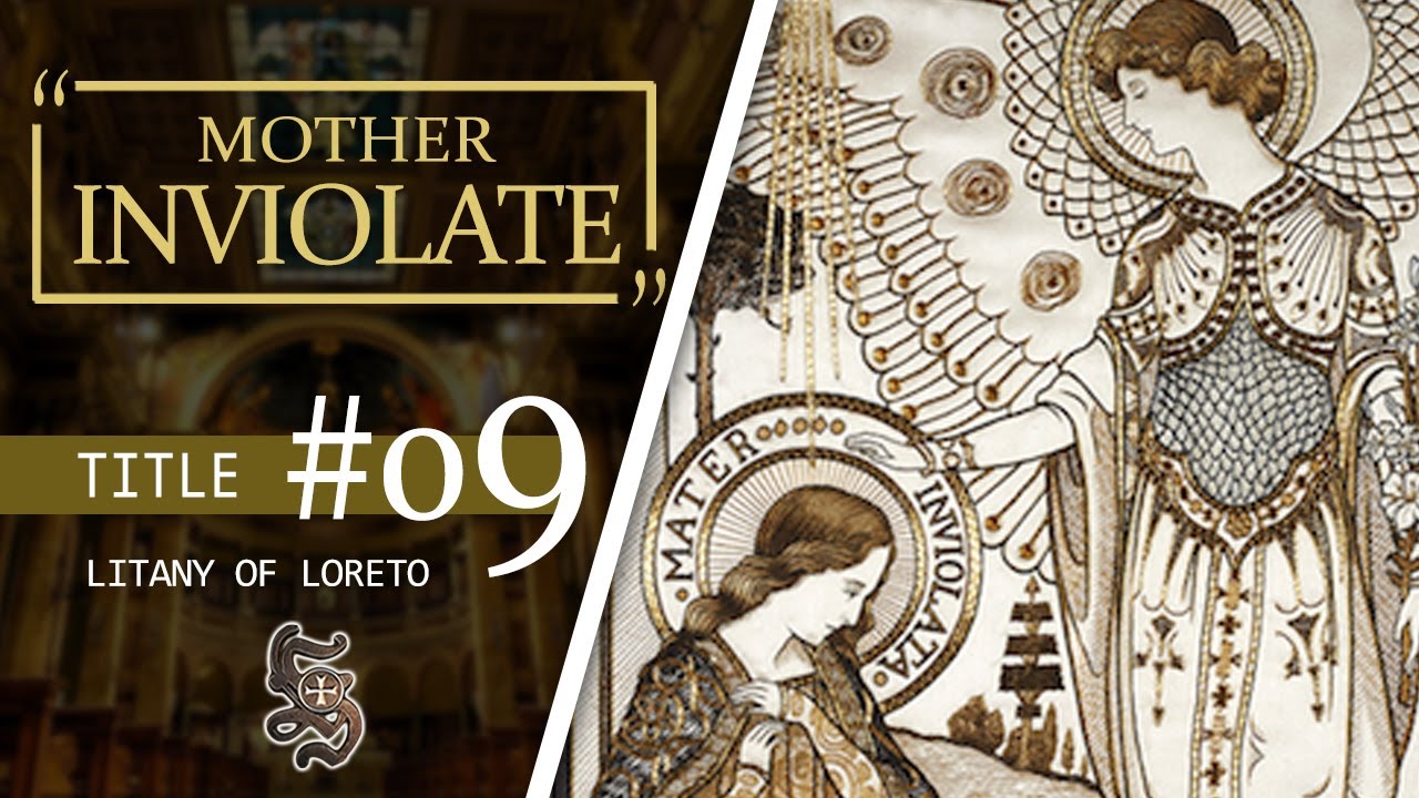 Litany of Loreto, Title 09: MOTHER INVIOLATE