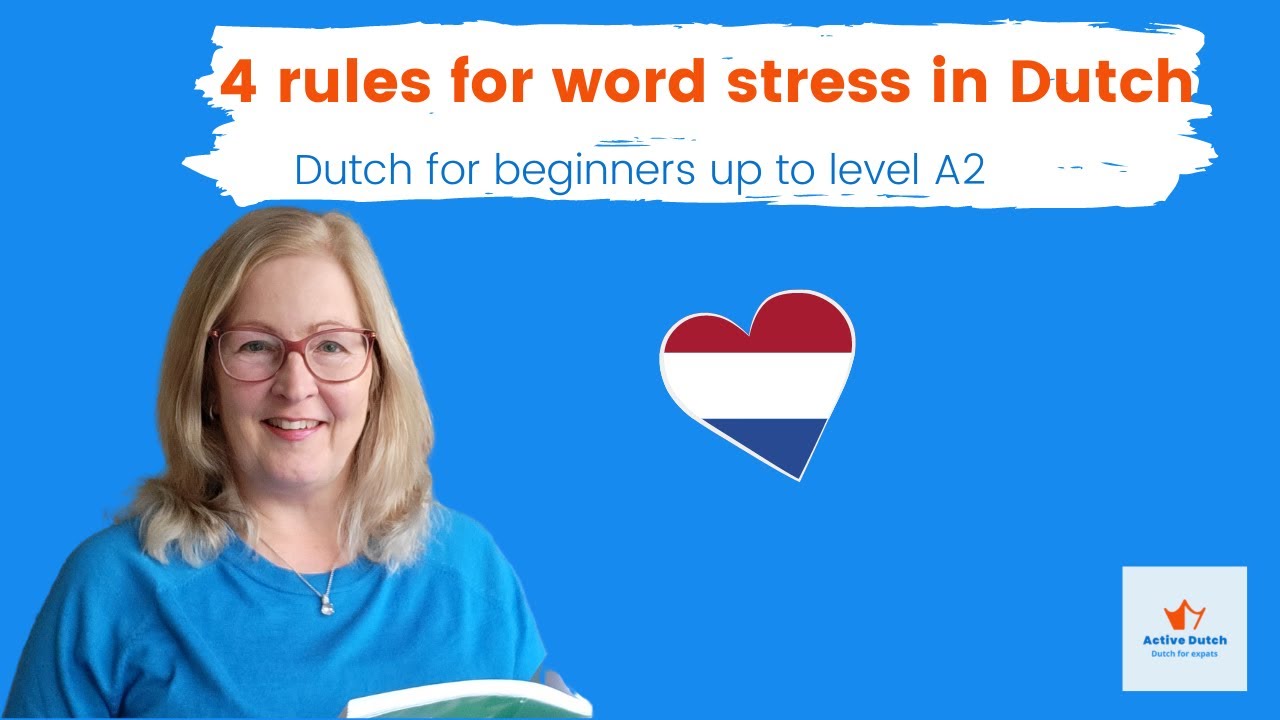 How to Stress Words in Dutch Correctly | 4 Simple Rules