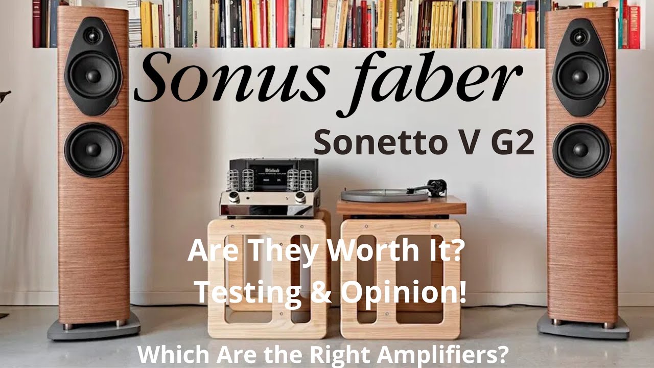Sonus Faber Sonetto V G2: Are They Really Worth It? Which Are the Right Amplifiers?