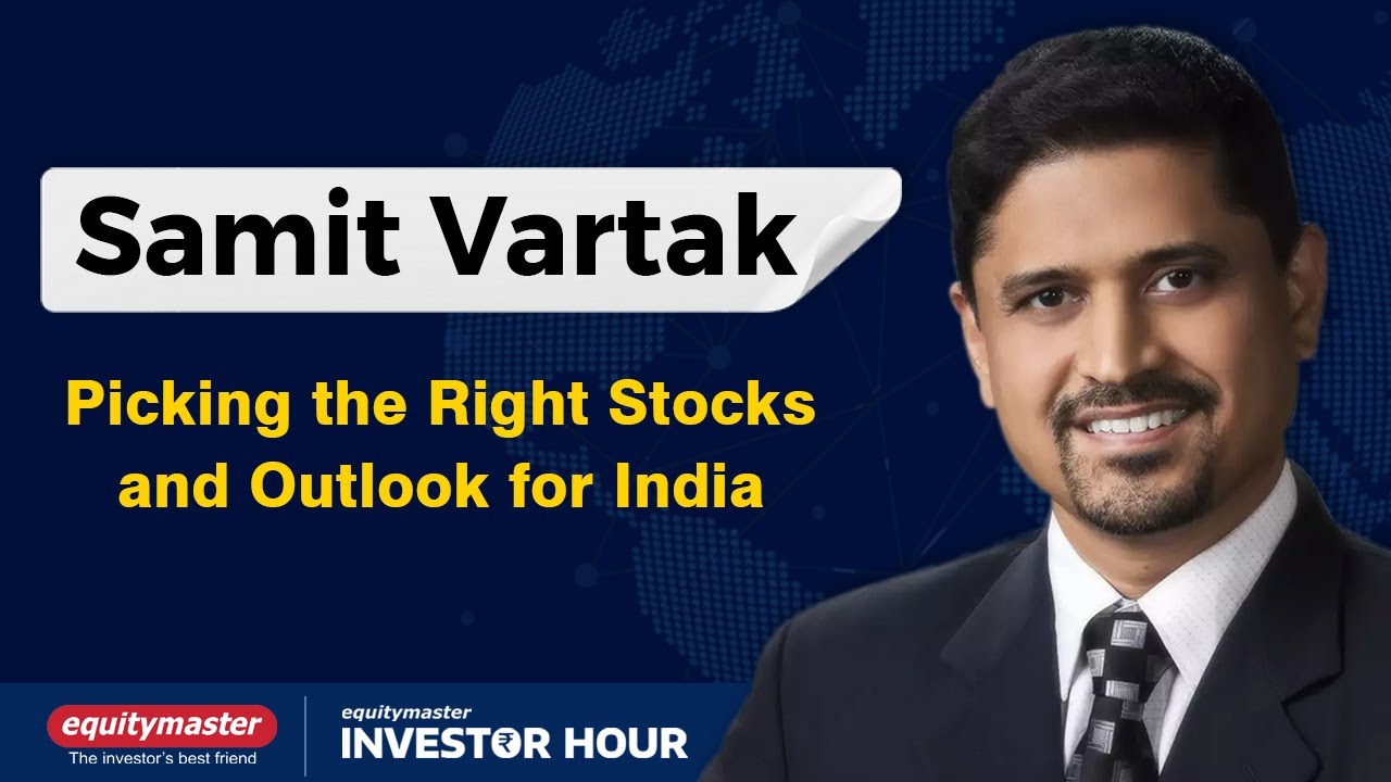 Samit Vartak on Picking the Right Stocks and Outlook for India | Investor Hour