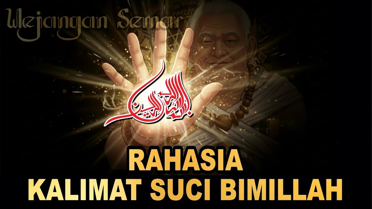 WEJANGAN SEMAR‼️BONGKAR RAHASIA MAKNA BISMILLAH YANG LUAR BIASA