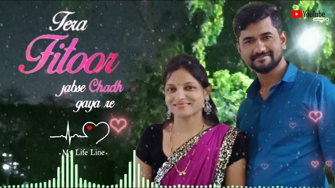 Tera fitoor jabse chadh Gaya re #love #song # Hindi song # love story # love story 