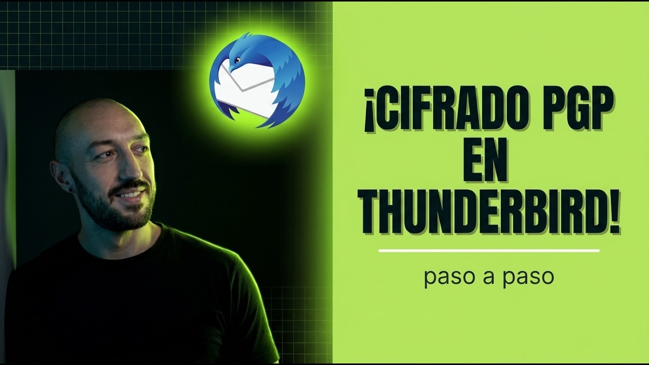 11.20 🛡️📧 Cifrado Extremo a Extremo con Thunderbird: Protege tus Correos con PGP 🚀
