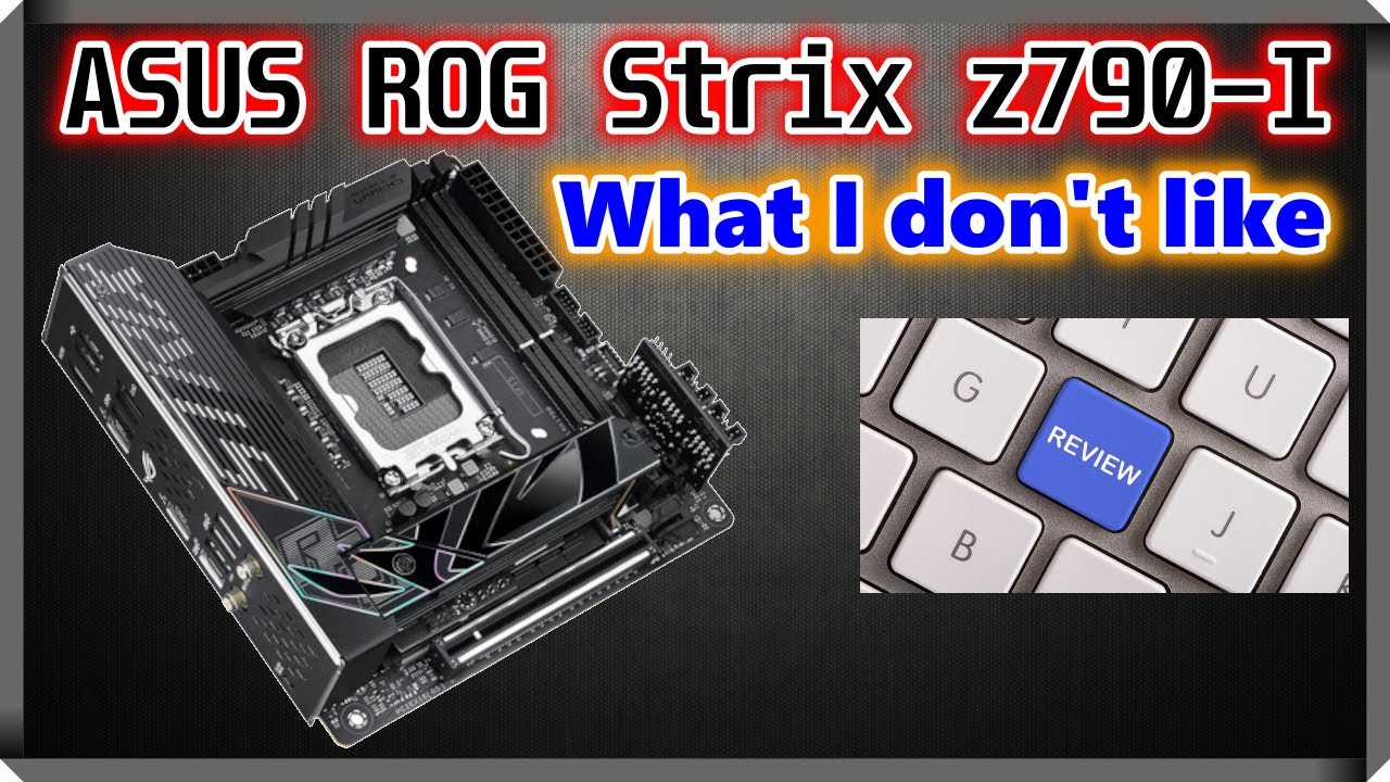 What I DON'T like and OVERVIEW | Asus ROG Strix Z790-I motherboard