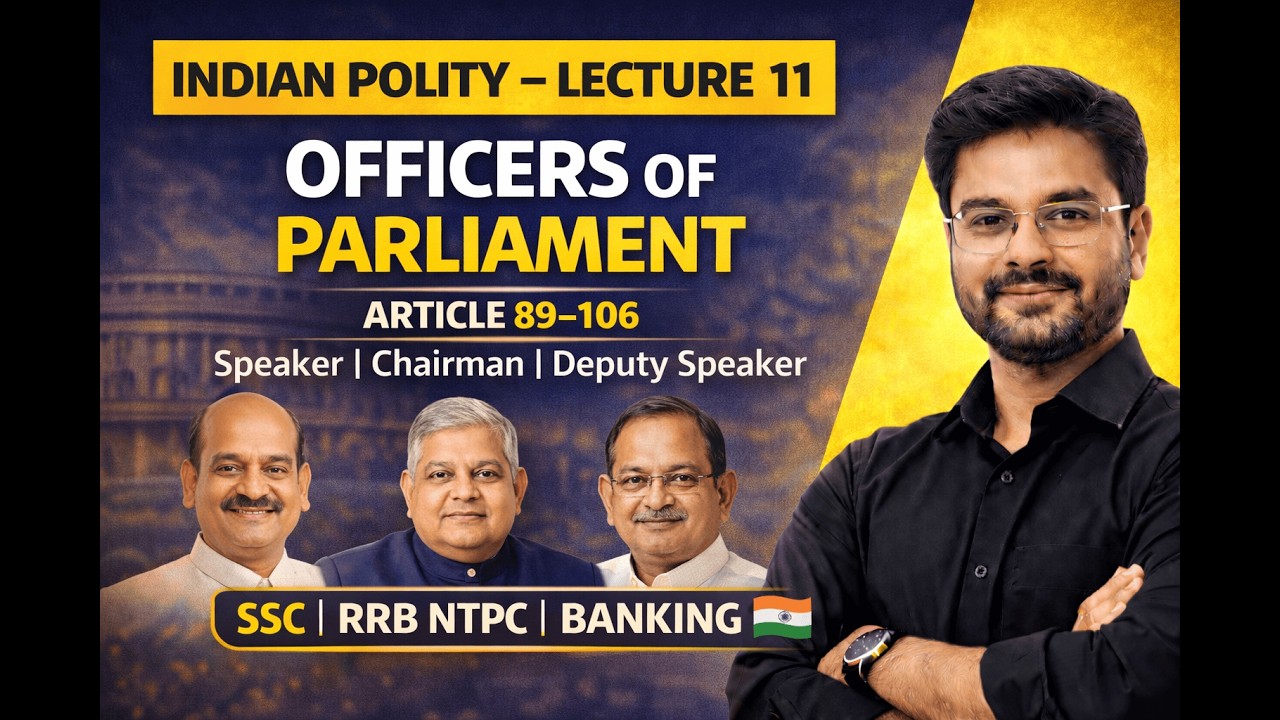 Indian Polity Lecture 11 | Officers of Parliament (Article 89–106) Speaker, Chairman, Deputy Speaker