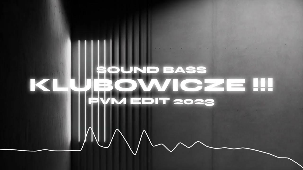 SOUND BASS - KLUBOWICZE !!! (PVM EDIT 2023)