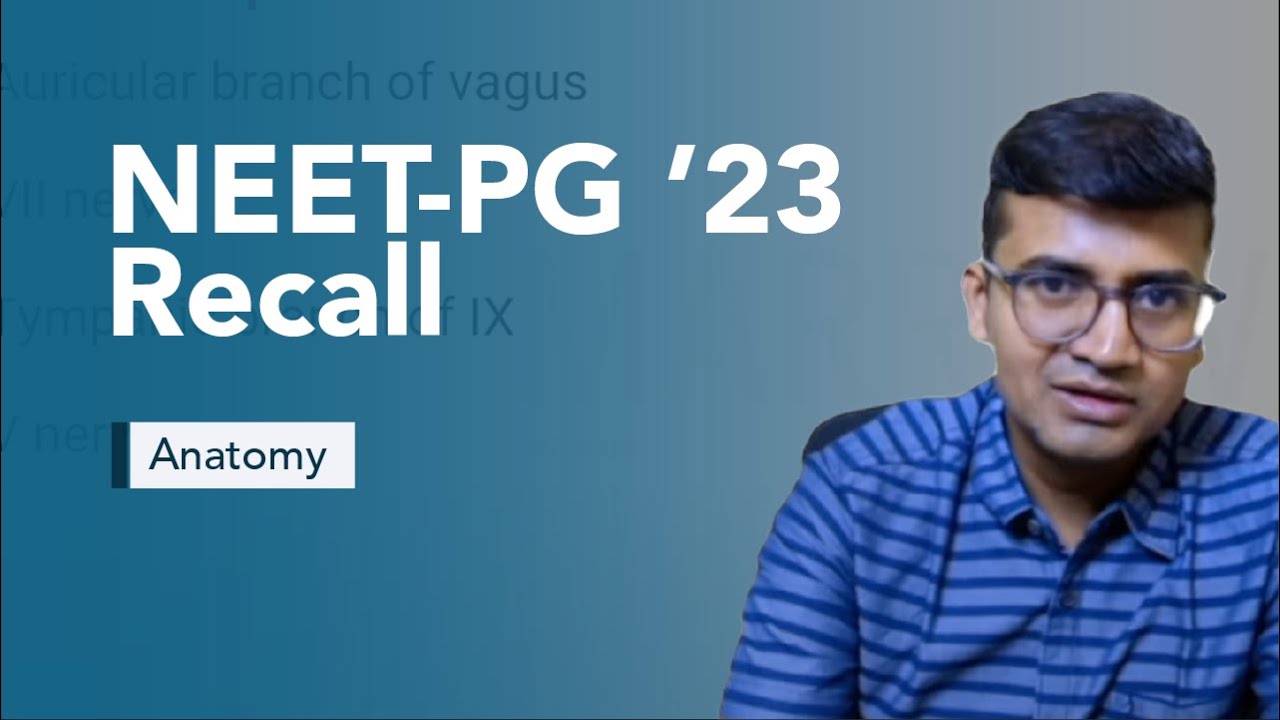 Exam Recall Series (NEET-PG  '23) - Anatomy