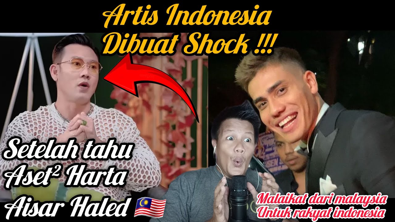 GILAA ‼️ ARTIS INDONESIA SAMPAI SHOCK ⁉️ SETELAH TAHU ASET² KEKAYAAN AISAR KHALID 🇲🇾⁉️