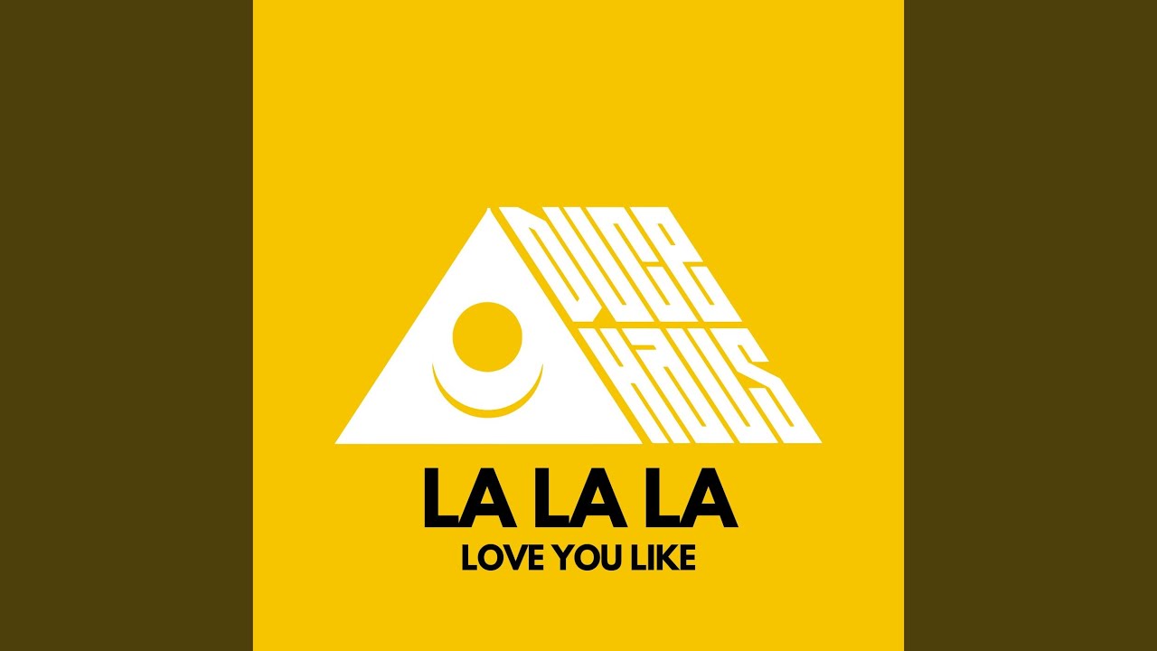 LA LA LA (Love You Like)