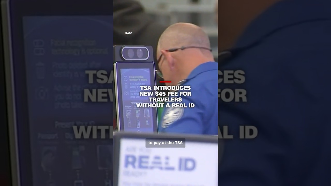 TSA introduces new $45 fee for travelers without a REAL ID