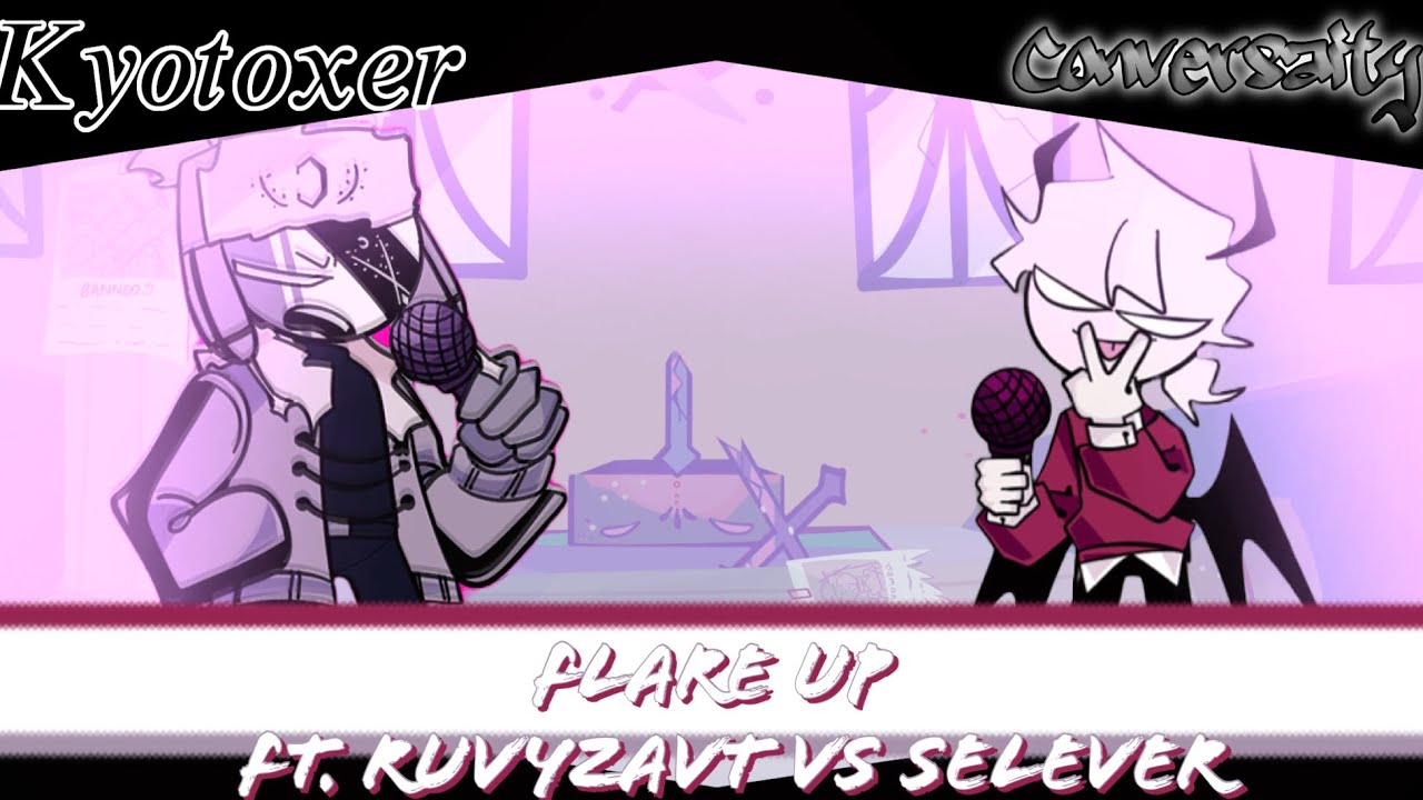 Flare Up- Ruvyzavt vs Selever