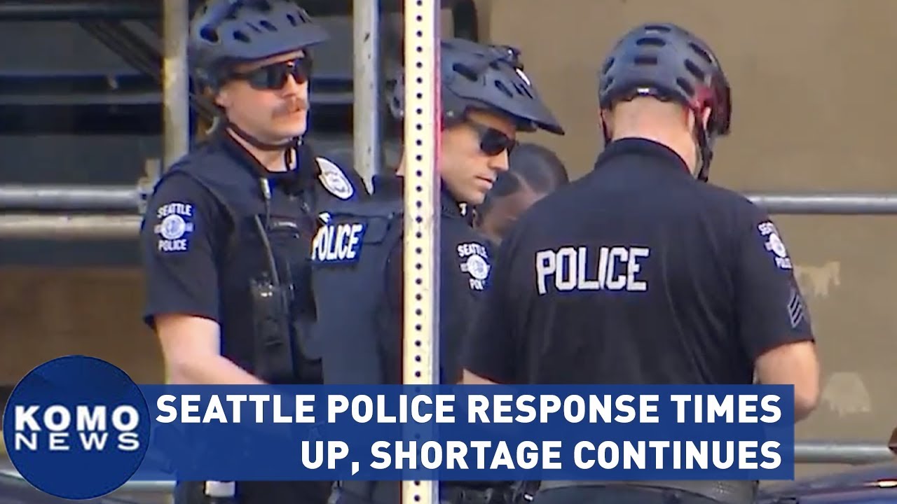 Seattle police's response times reach over 60 minutes as staffing shortages continue