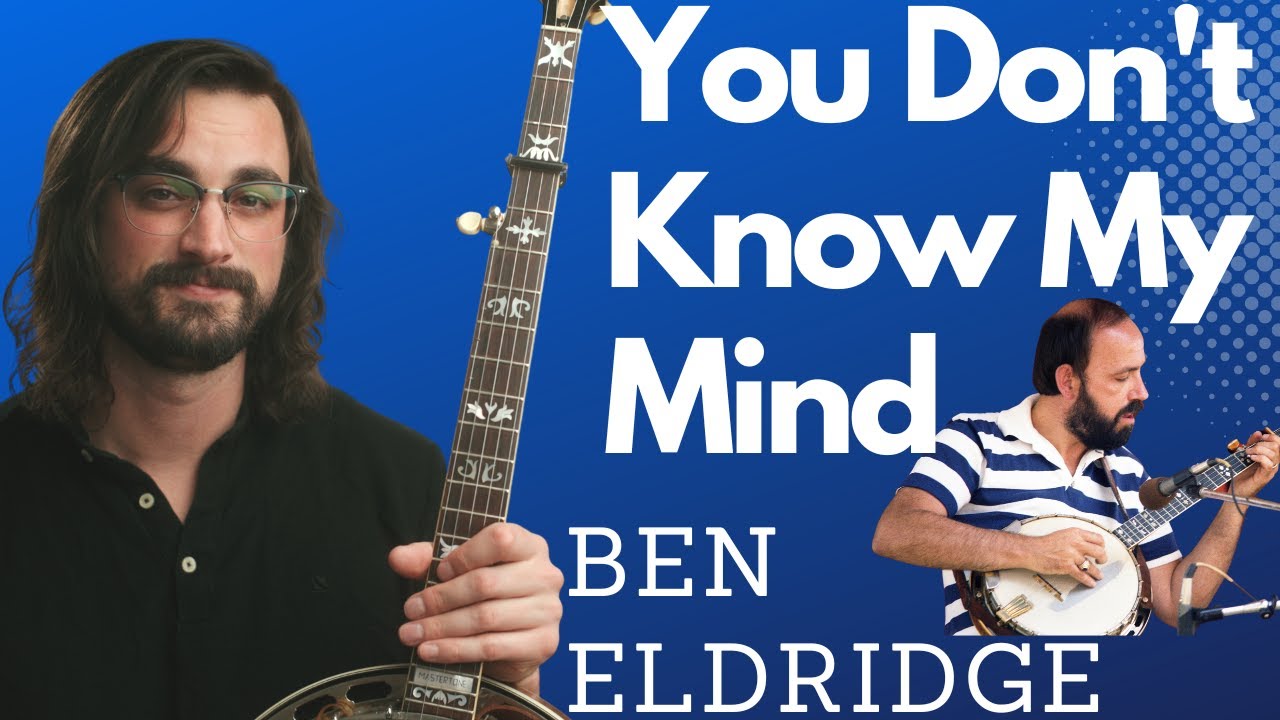 You Don't Know My Mind // Ben Eldridge Banjo Solo