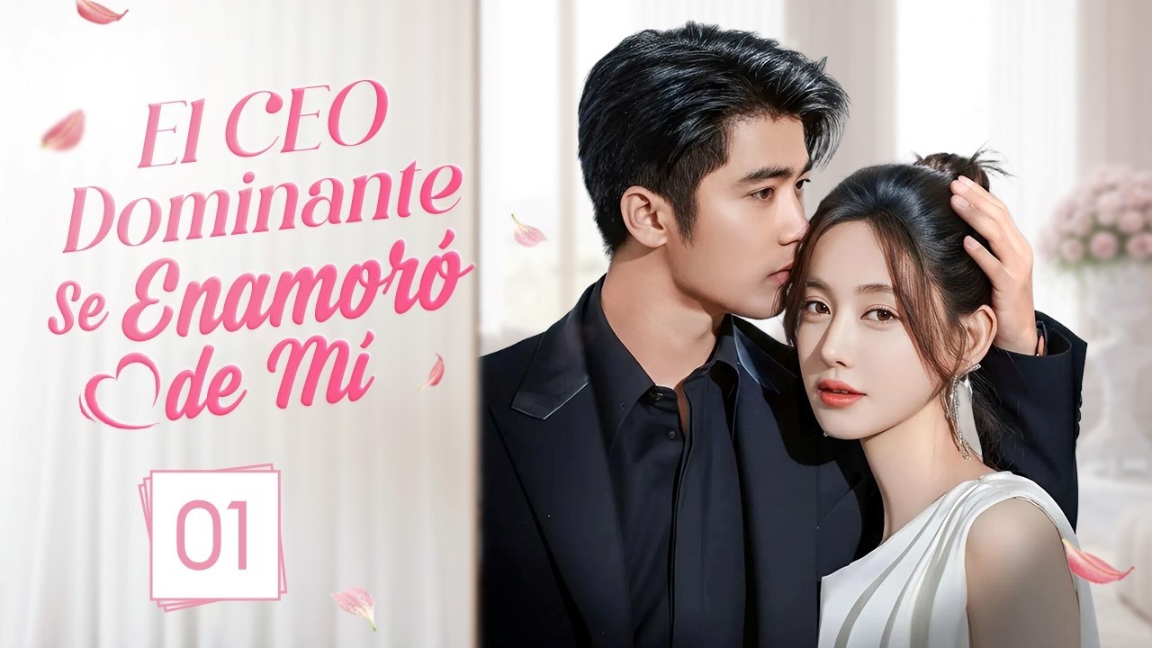 El CEO Dominante Se Enamoró de Mí - EP 01 | El Ceo Frío Y La Chica Que Viaja A Través Del Tiempo