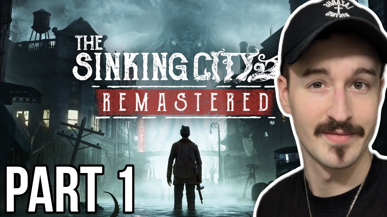 'THE SINKING CITY REMASTERED' - PART 1!